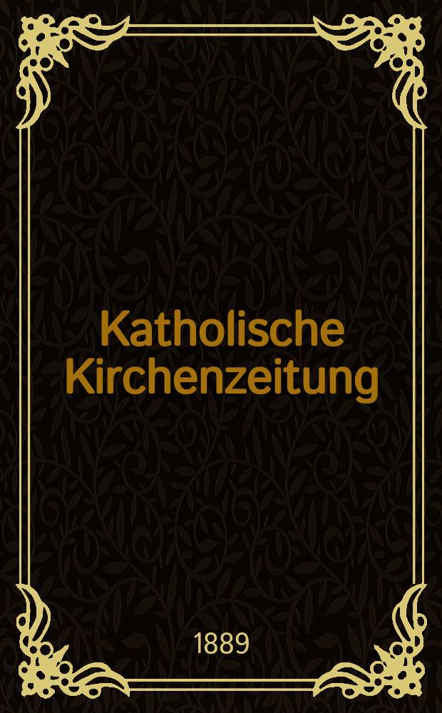 Katholische Kirchenzeitung : vormals "Salzburger Kirchenblatt". Jg. 29 1889, № 27