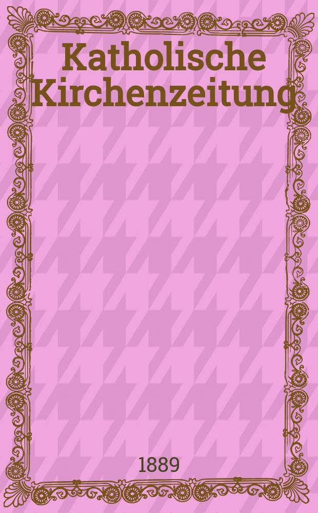 Katholische Kirchenzeitung : vormals "Salzburger Kirchenblatt". Jg. 29 1889, № 38