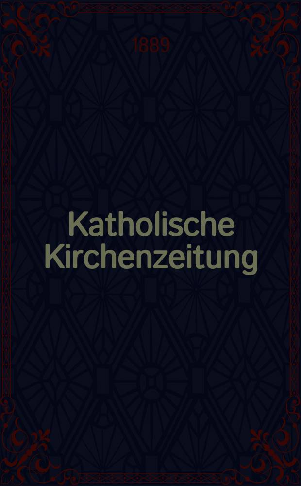 Katholische Kirchenzeitung : vormals "Salzburger Kirchenblatt". Jg. 29 1889, № 53