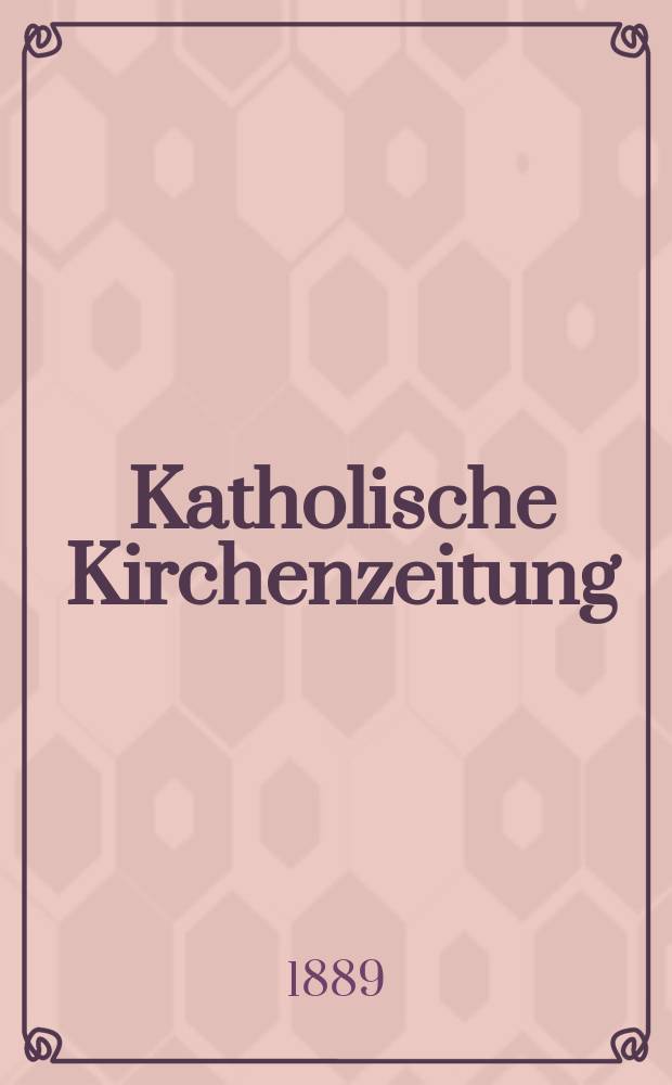 Katholische Kirchenzeitung : vormals "Salzburger Kirchenblatt". Jg. 29 1889, № 94