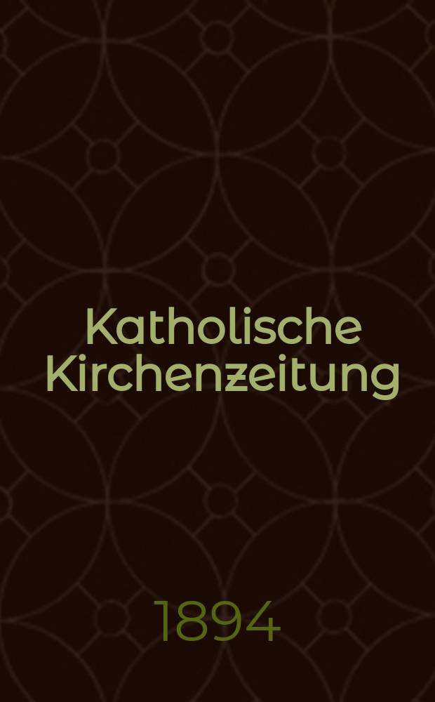 Katholische Kirchenzeitung : vormals "Salzburger Kirchenblatt". Jg. 34 1894, № 28