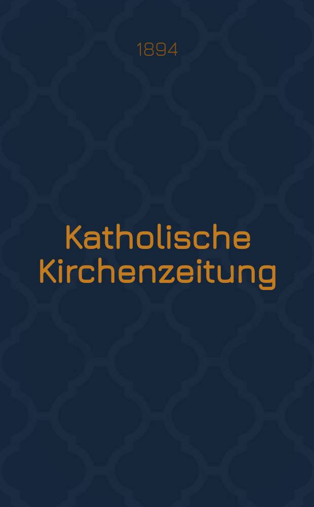 Katholische Kirchenzeitung : vormals "Salzburger Kirchenblatt". Jg. 34 1894, № 32