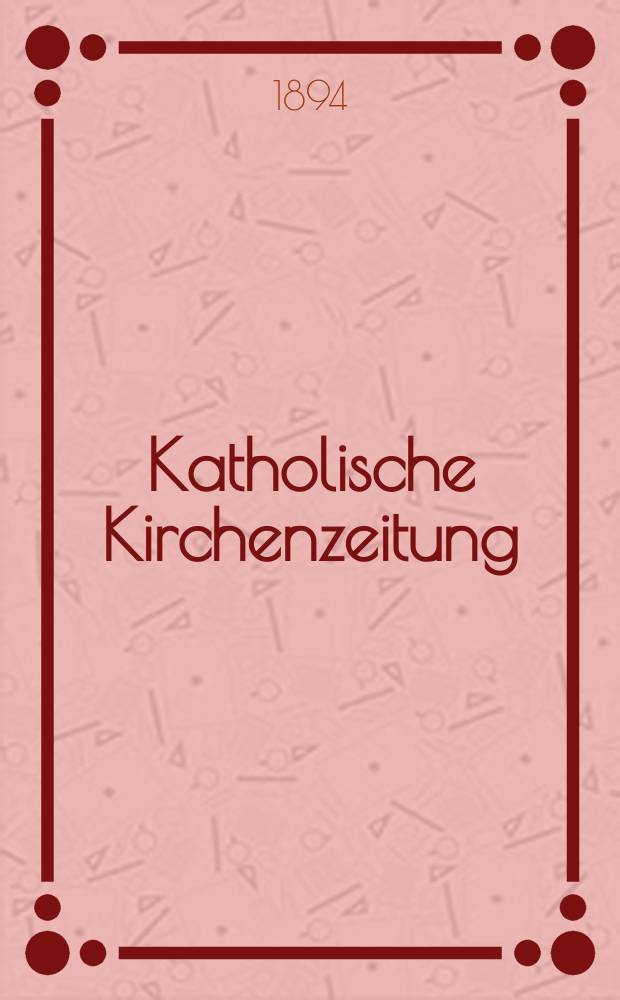 Katholische Kirchenzeitung : vormals "Salzburger Kirchenblatt". Jg. 34 1894, № 35