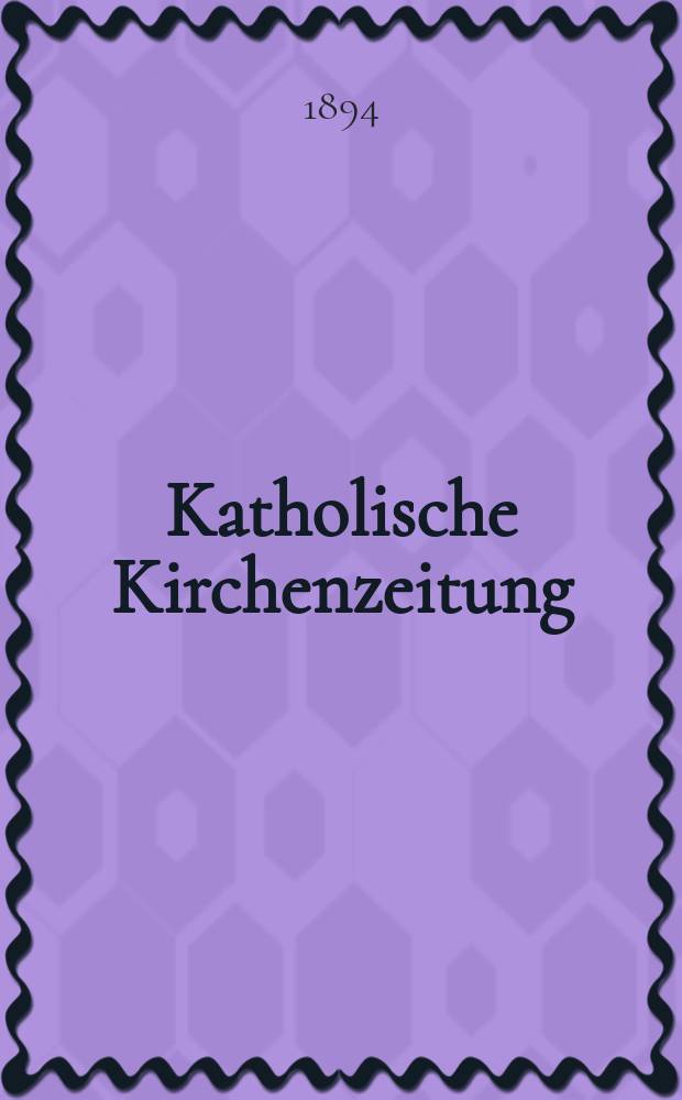 Katholische Kirchenzeitung : vormals "Salzburger Kirchenblatt". Jg. 34 1894, № 46