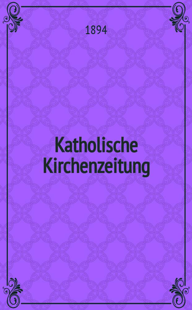 Katholische Kirchenzeitung : vormals "Salzburger Kirchenblatt". Jg. 34 1894, № 57