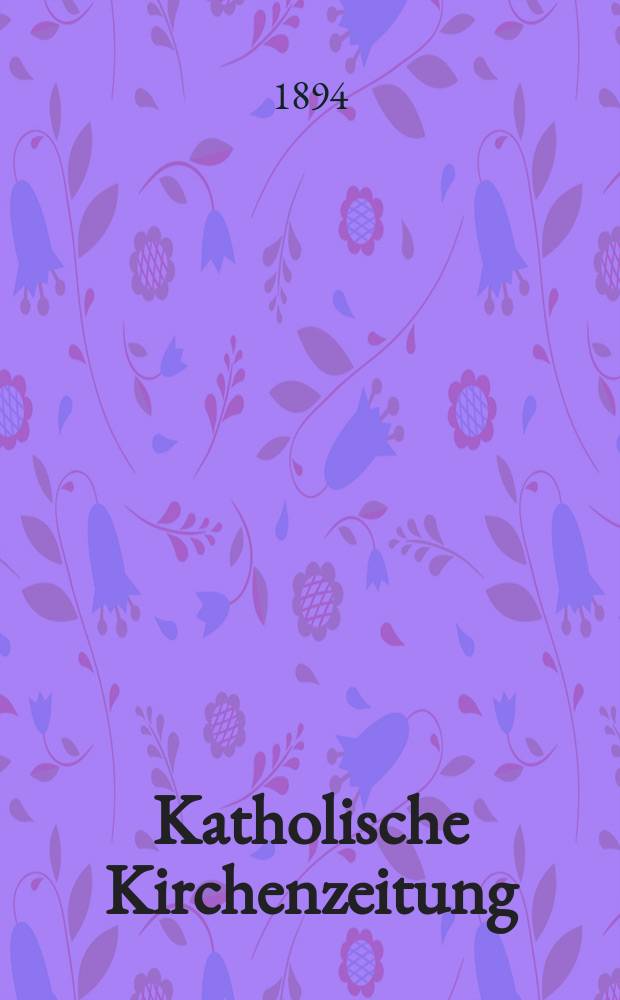 Katholische Kirchenzeitung : vormals "Salzburger Kirchenblatt". Jg. 34 1894, № 65