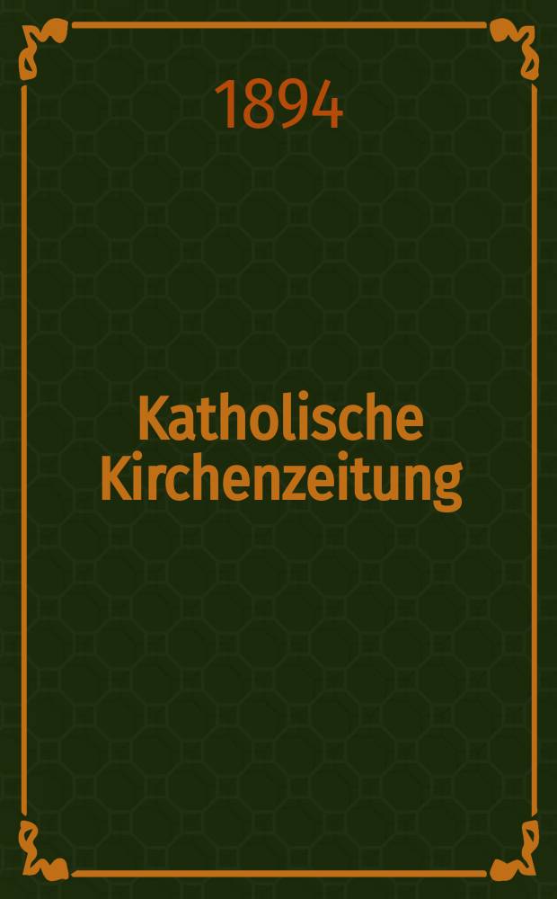 Katholische Kirchenzeitung : vormals "Salzburger Kirchenblatt". Jg. 34 1894, № 83