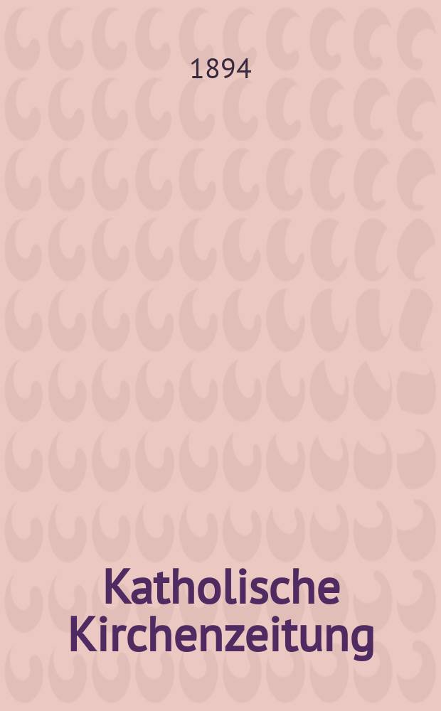 Katholische Kirchenzeitung : vormals "Salzburger Kirchenblatt". Jg. 34 1894, № 88