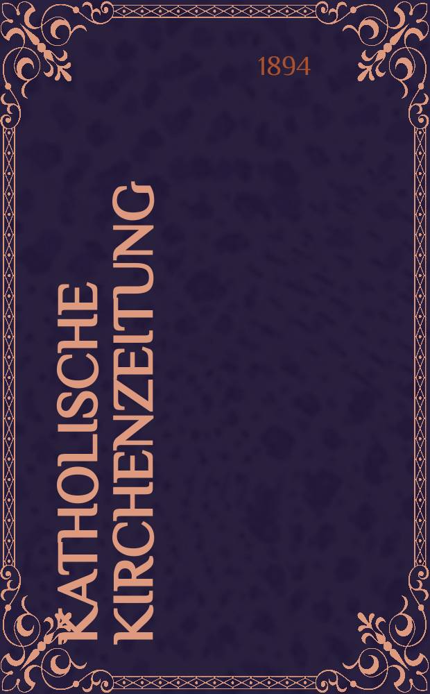 Katholische Kirchenzeitung : vormals "Salzburger Kirchenblatt". Jg. 34 1894, № 94