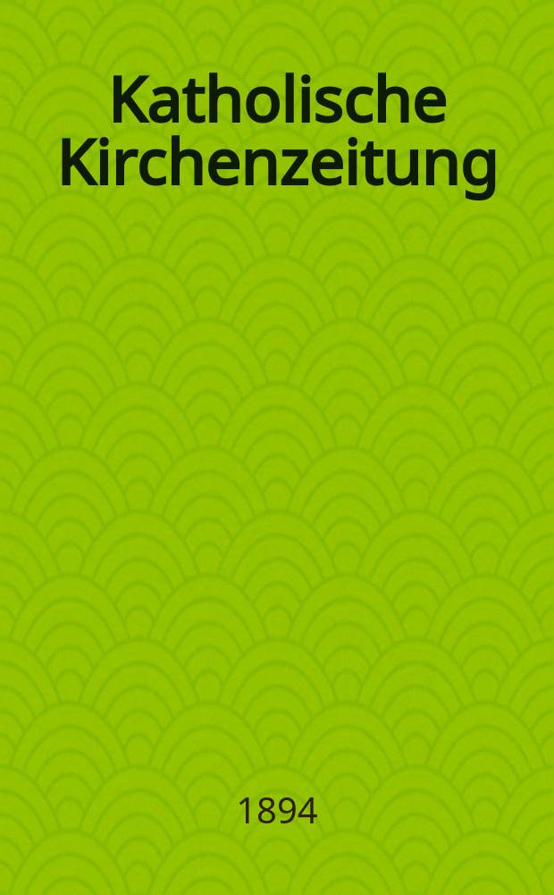 Katholische Kirchenzeitung : vormals "Salzburger Kirchenblatt". Jg. 34 1894, № 98