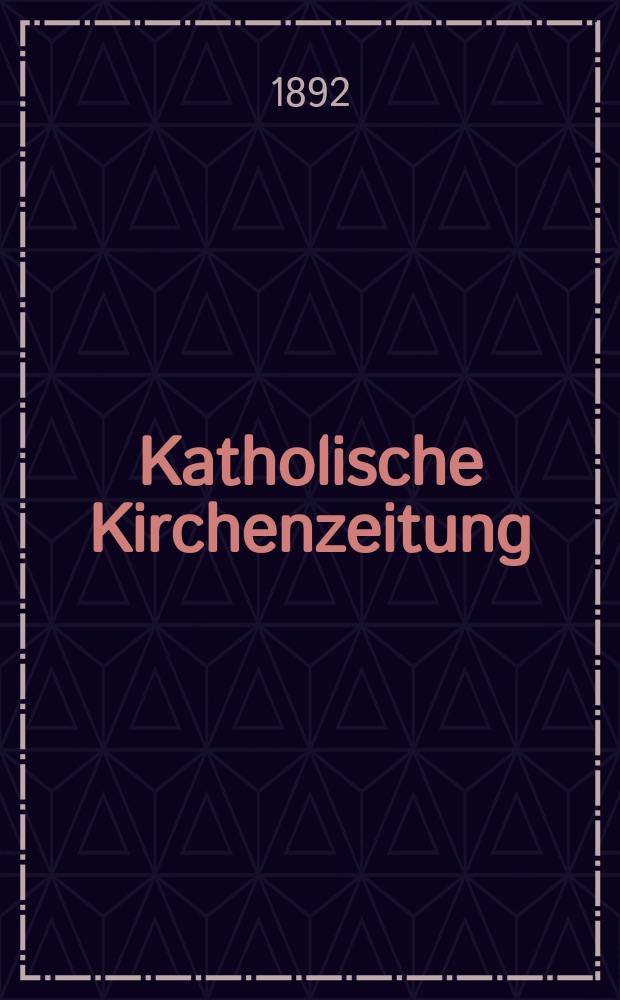 Katholische Kirchenzeitung : vormals "Salzburger Kirchenblatt". Jg. 32 1892, № 15