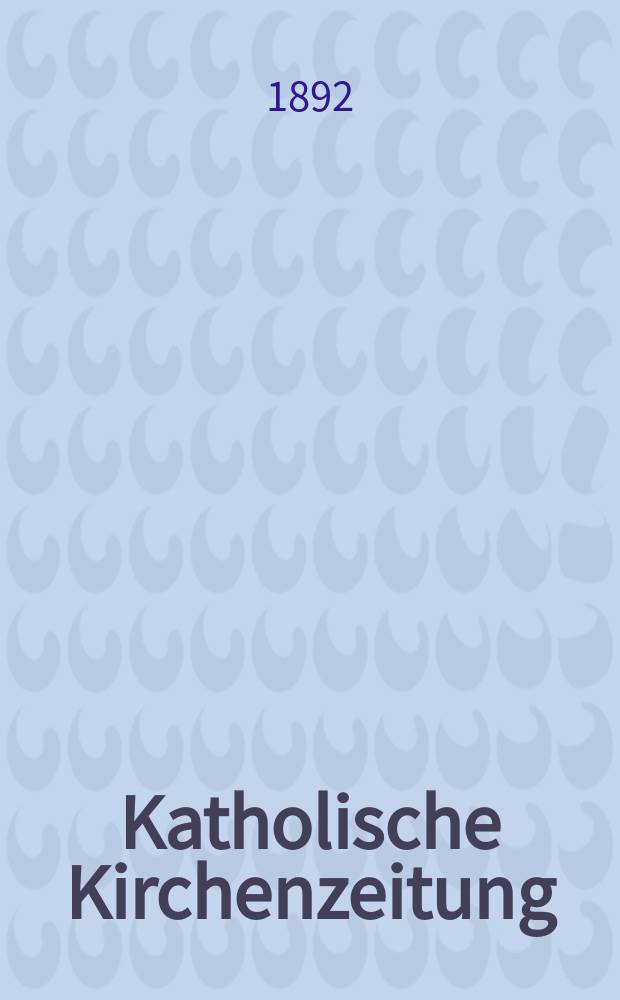 Katholische Kirchenzeitung : vormals "Salzburger Kirchenblatt". Jg. 32 1892, № 24