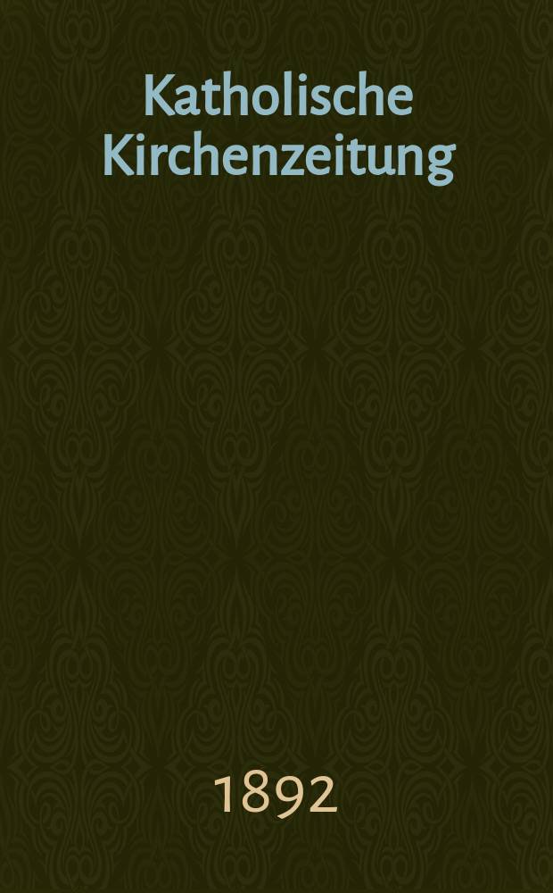 Katholische Kirchenzeitung : vormals "Salzburger Kirchenblatt". Jg. 32 1892, № 27
