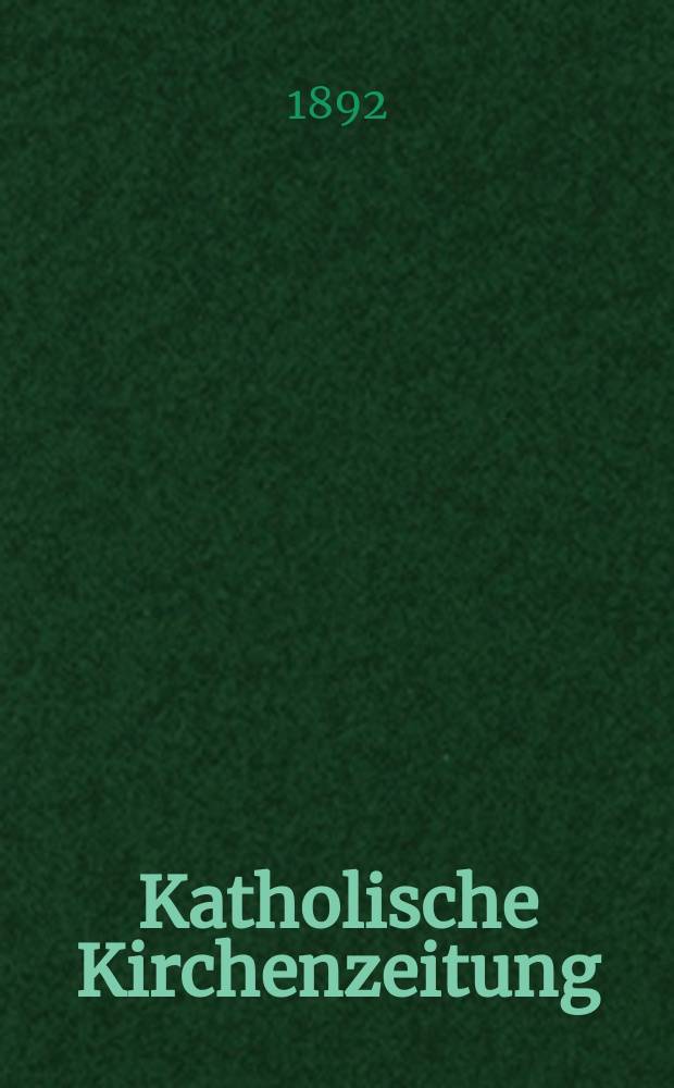 Katholische Kirchenzeitung : vormals "Salzburger Kirchenblatt". Jg. 32 1892, № 36