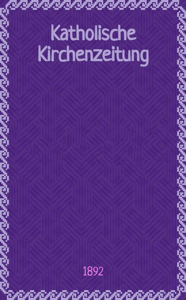 Katholische Kirchenzeitung : vormals "Salzburger Kirchenblatt". Jg. 32 1892, № 54