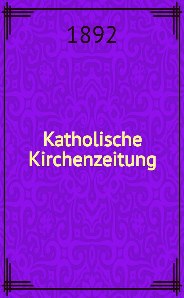 Katholische Kirchenzeitung : vormals "Salzburger Kirchenblatt". Jg. 32 1892, № 64