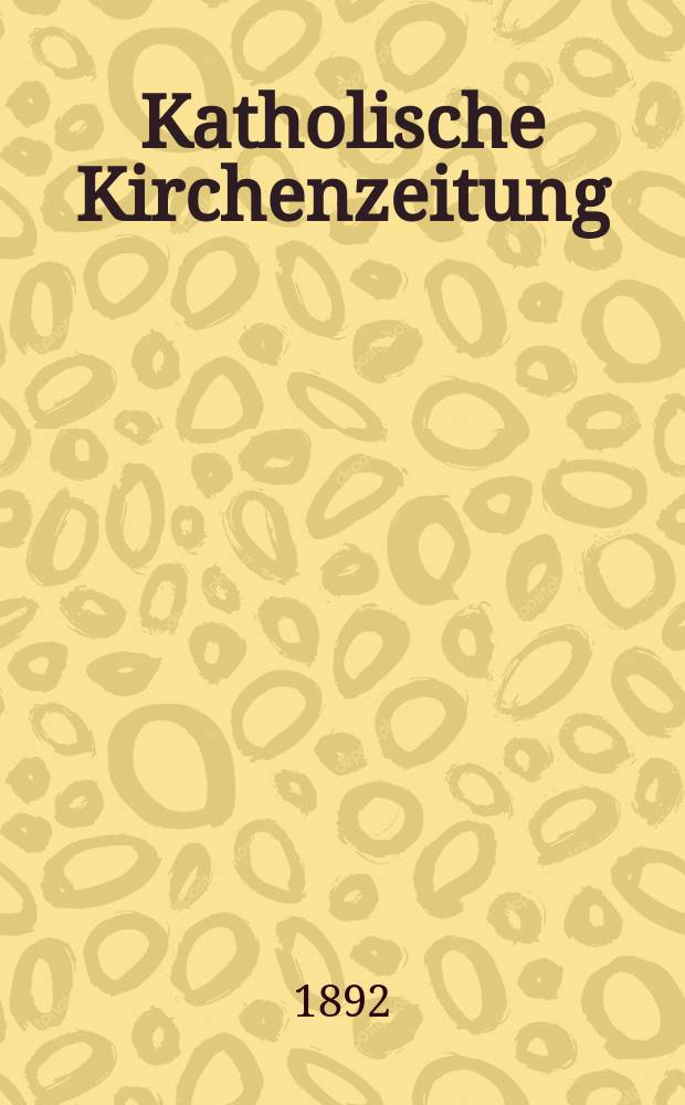 Katholische Kirchenzeitung : vormals "Salzburger Kirchenblatt". Jg. 32 1892, № 74