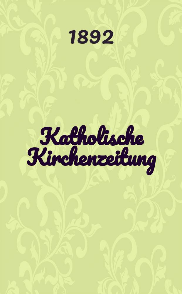 Katholische Kirchenzeitung : vormals "Salzburger Kirchenblatt". Jg. 32 1892, № 87