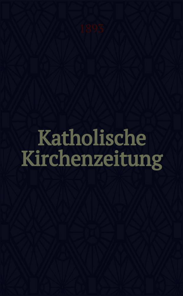 Katholische Kirchenzeitung : vormals "Salzburger Kirchenblatt". Jg. 33 1893, № 1