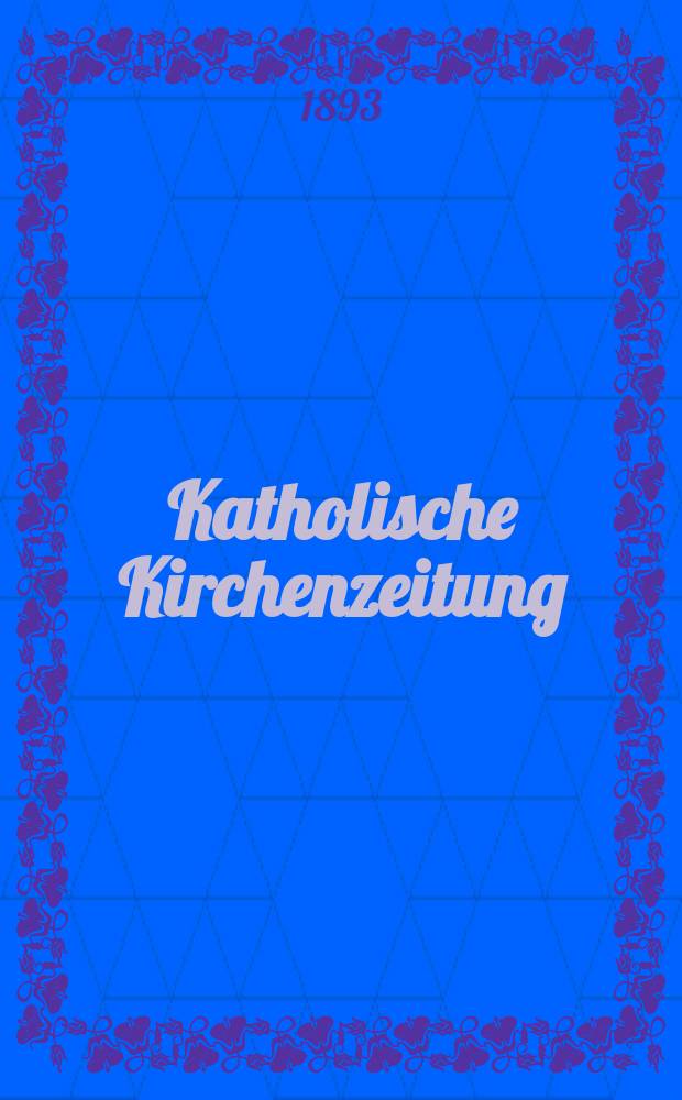 Katholische Kirchenzeitung : vormals "Salzburger Kirchenblatt". Jg. 33 1893, № 5