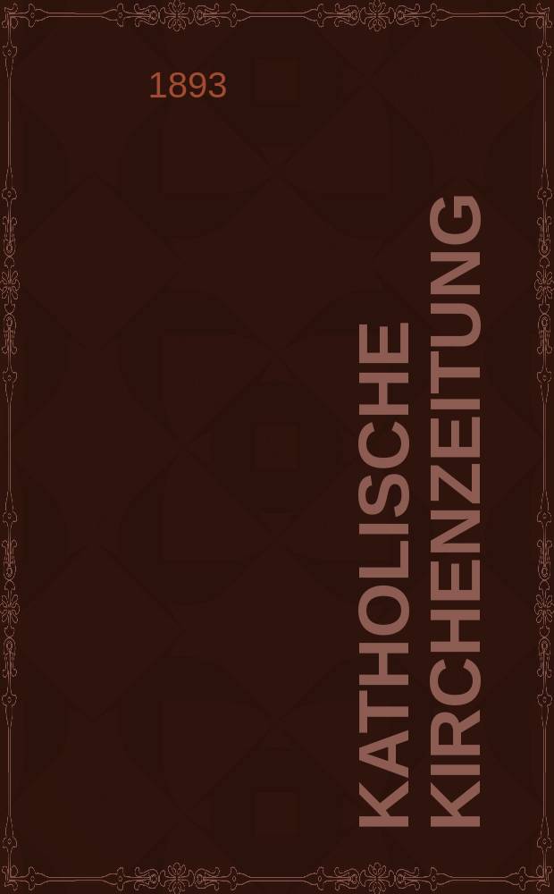 Katholische Kirchenzeitung : vormals "Salzburger Kirchenblatt". Jg. 33 1893, № 35