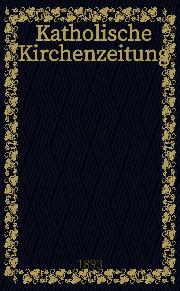 Katholische Kirchenzeitung : vormals "Salzburger Kirchenblatt". Jg. 33 1893, № 40