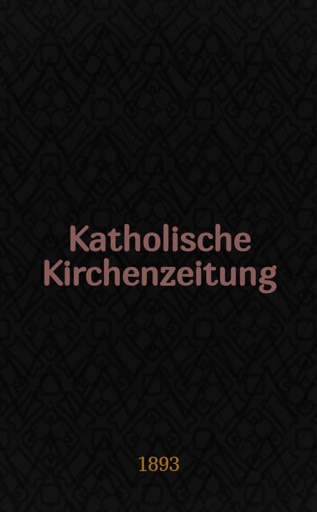Katholische Kirchenzeitung : vormals "Salzburger Kirchenblatt". Jg. 33 1893, № 43