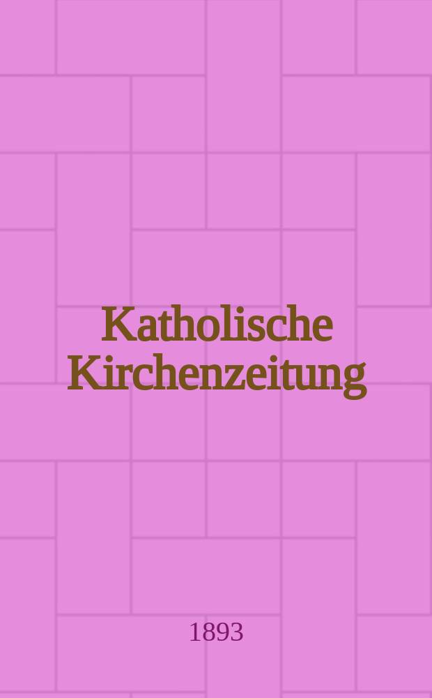 Katholische Kirchenzeitung : vormals "Salzburger Kirchenblatt". Jg. 33 1893, № 44