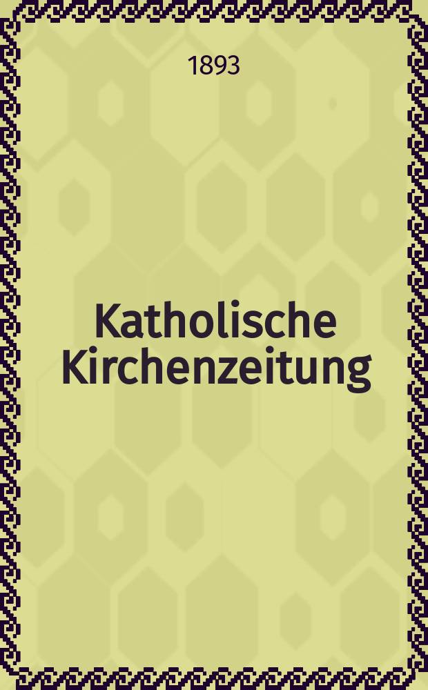 Katholische Kirchenzeitung : vormals "Salzburger Kirchenblatt". Jg. 33 1893, № 47