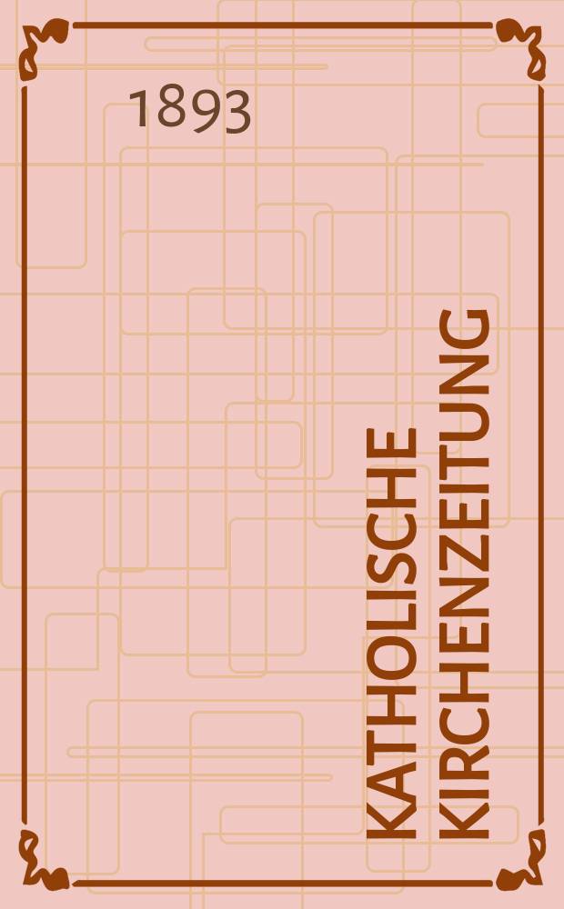 Katholische Kirchenzeitung : vormals "Salzburger Kirchenblatt". Jg. 33 1893, № 77