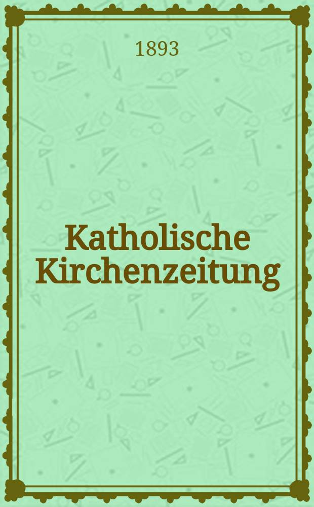 Katholische Kirchenzeitung : vormals "Salzburger Kirchenblatt". Jg. 33 1893, № 86