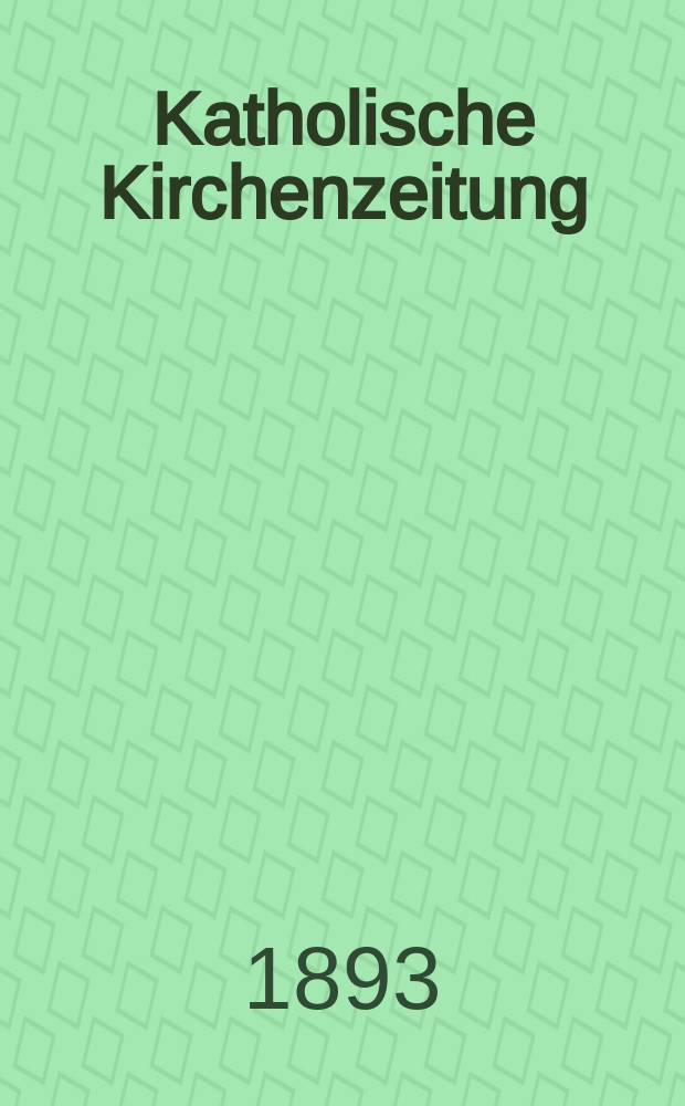 Katholische Kirchenzeitung : vormals "Salzburger Kirchenblatt". Jg. 33 1893, № 88