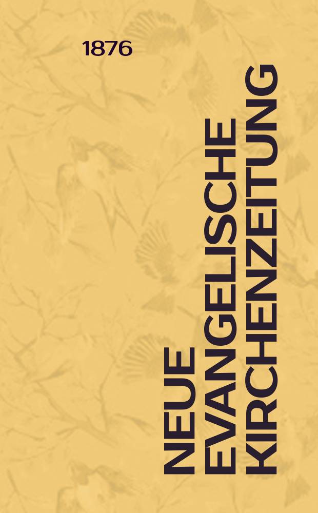 Neue evangelische Kirchenzeitung : auf Veranstaltung des deutschen Zweiges des Evangelischen Bundes. Jg. 18 1876, № 19