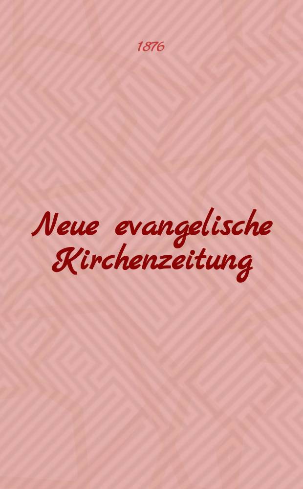Neue evangelische Kirchenzeitung : auf Veranstaltung des deutschen Zweiges des Evangelischen Bundes. Jg. 18 1876, № 42