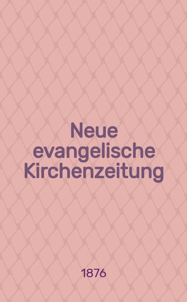 Neue evangelische Kirchenzeitung : auf Veranstaltung des deutschen Zweiges des Evangelischen Bundes. Jg. 18 1876, № 30, прил.