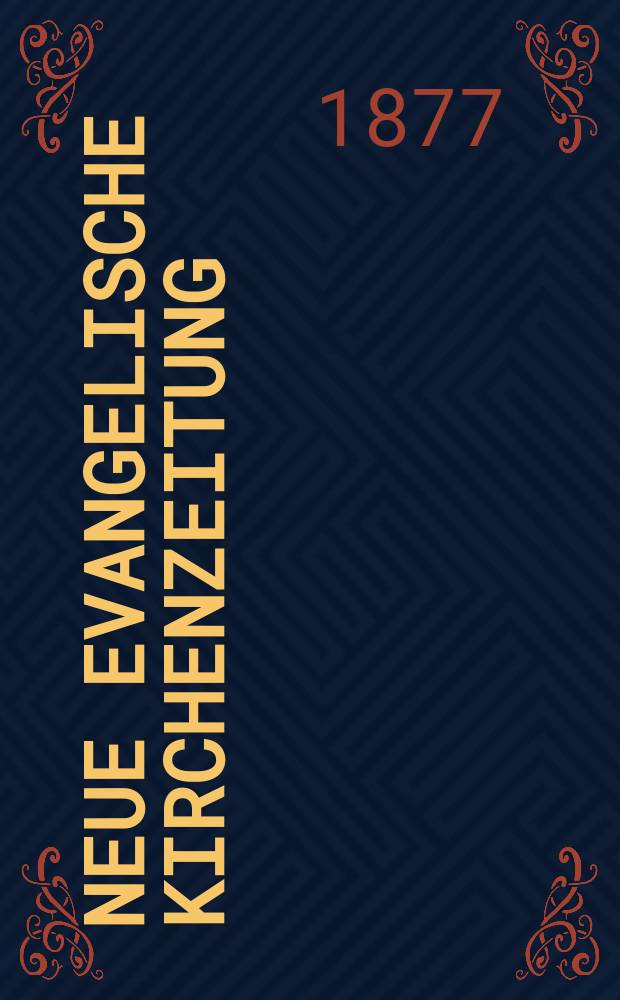 Neue evangelische Kirchenzeitung : auf Veranstaltung des deutschen Zweiges des Evangelischen Bundes. Jg. 19 1877, № 32
