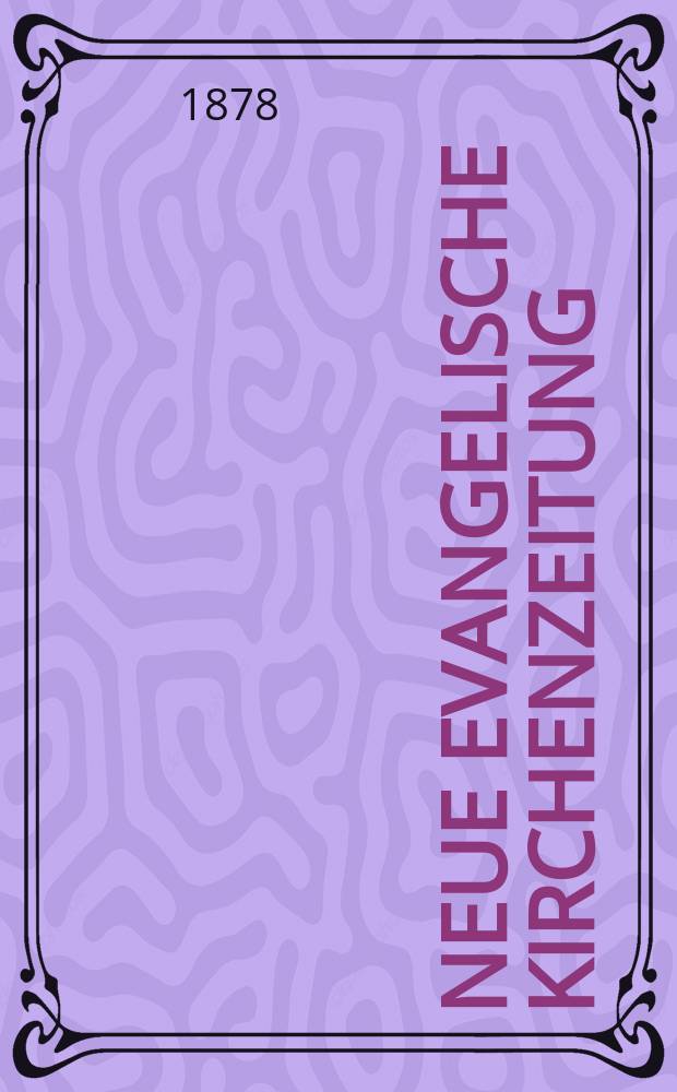 Neue evangelische Kirchenzeitung : auf Veranstaltung des deutschen Zweiges des Evangelischen Bundes. Jg. 20 1878, № 14