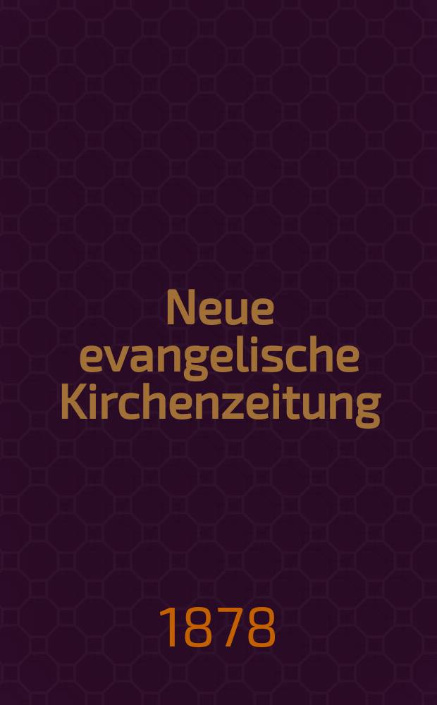 Neue evangelische Kirchenzeitung : auf Veranstaltung des deutschen Zweiges des Evangelischen Bundes. Jg. 20 1878, № 24