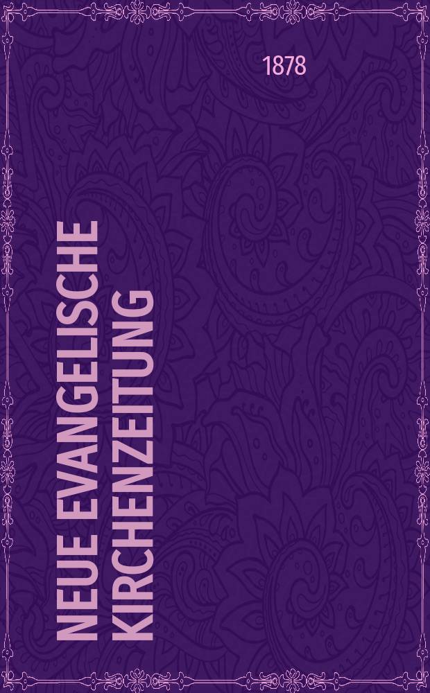 Neue evangelische Kirchenzeitung : auf Veranstaltung des deutschen Zweiges des Evangelischen Bundes. Jg. 20 1878, № 36