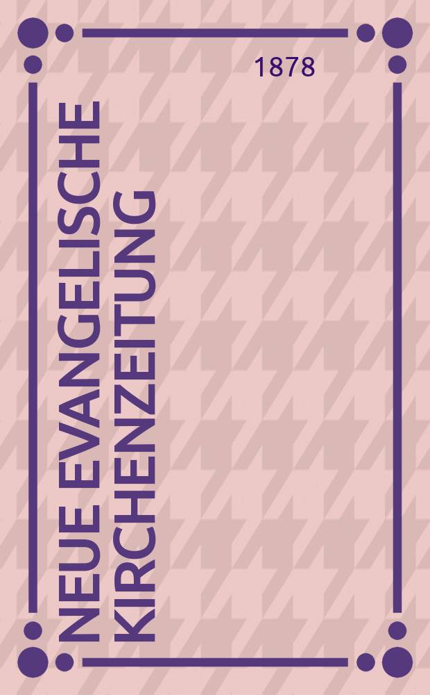 Neue evangelische Kirchenzeitung : auf Veranstaltung des deutschen Zweiges des Evangelischen Bundes. Jg. 20 1878, № 39