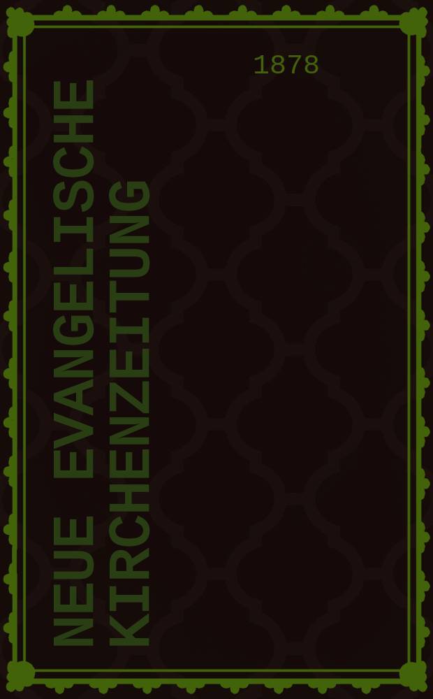 Neue evangelische Kirchenzeitung : auf Veranstaltung des deutschen Zweiges des Evangelischen Bundes. Jg. 20 1878, № 43