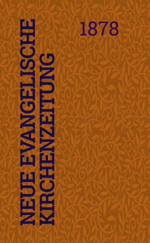 Neue evangelische Kirchenzeitung : auf Veranstaltung des deutschen Zweiges des Evangelischen Bundes. Jg. 20 1878, № 48
