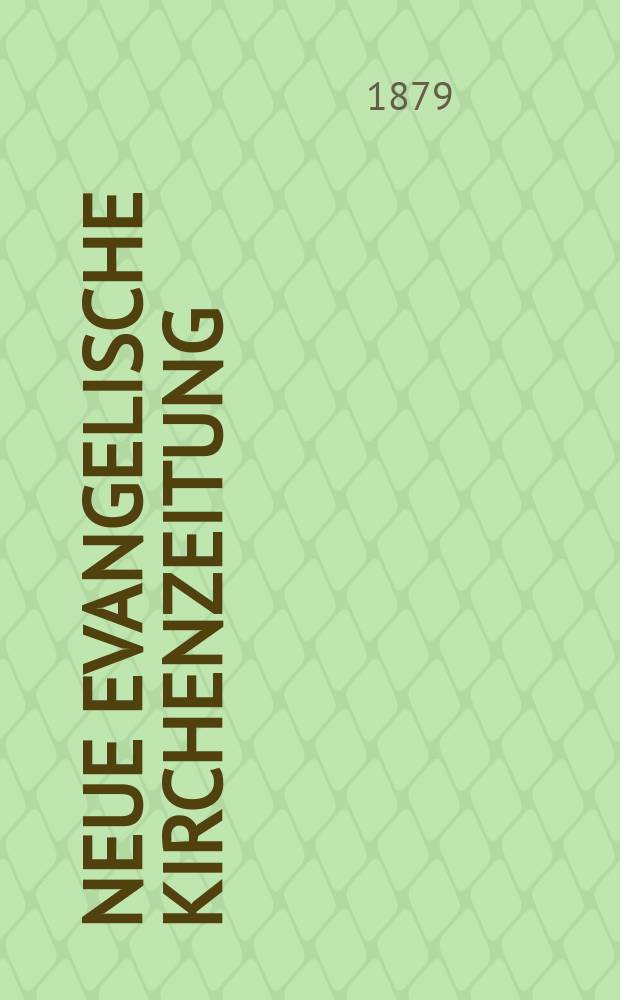 Neue evangelische Kirchenzeitung : auf Veranstaltung des deutschen Zweiges des Evangelischen Bundes. Jg. 21 1879, № 11