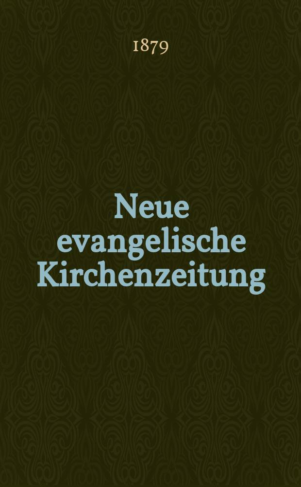 Neue evangelische Kirchenzeitung : auf Veranstaltung des deutschen Zweiges des Evangelischen Bundes. Jg. 21 1879, № 22