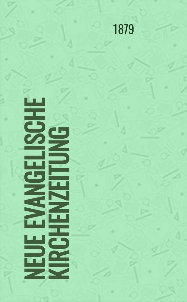 Neue evangelische Kirchenzeitung : auf Veranstaltung des deutschen Zweiges des Evangelischen Bundes. Jg. 21 1879, № 48