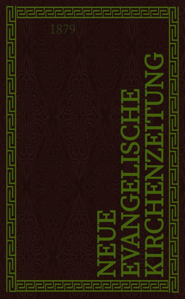 Neue evangelische Kirchenzeitung : auf Veranstaltung des deutschen Zweiges des Evangelischen Bundes. Jg. 21 1879, указ.