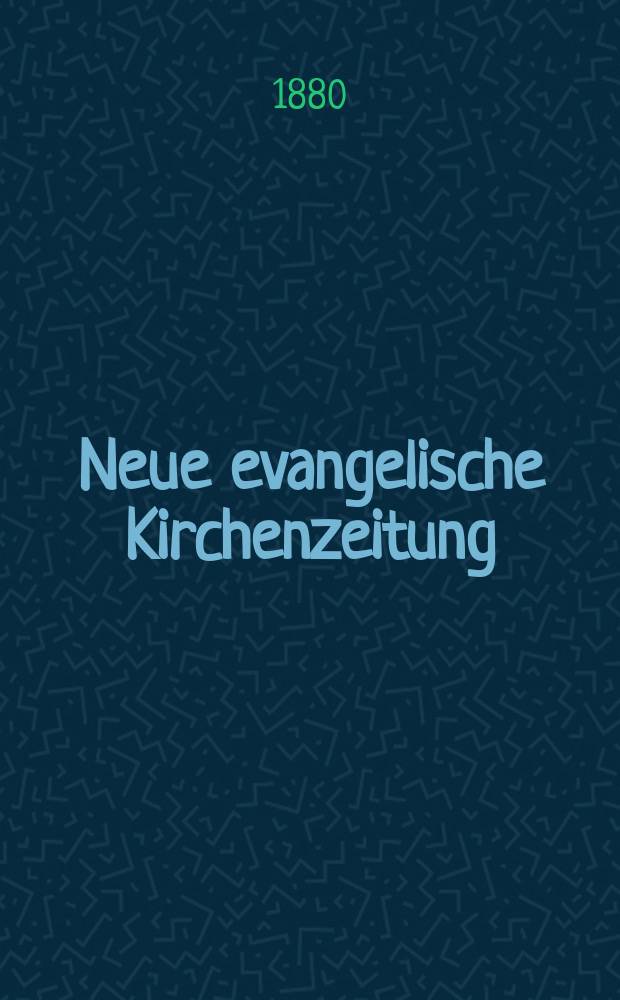 Neue evangelische Kirchenzeitung : auf Veranstaltung des deutschen Zweiges des Evangelischen Bundes. Jg. 22 1880, № 6