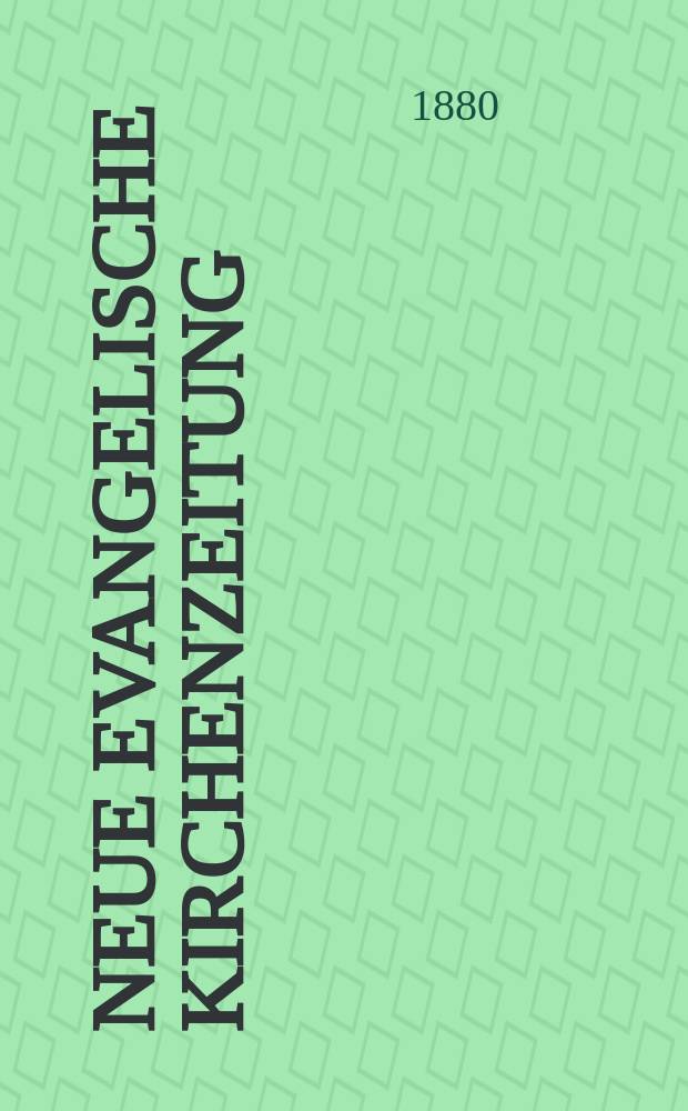 Neue evangelische Kirchenzeitung : auf Veranstaltung des deutschen Zweiges des Evangelischen Bundes. Jg. 22 1880, № 45