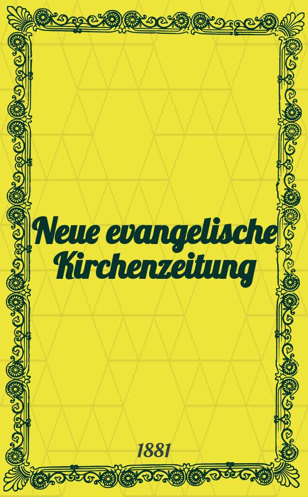 Neue evangelische Kirchenzeitung : auf Veranstaltung des deutschen Zweiges des Evangelischen Bundes. Jg. 23 1881, № 14