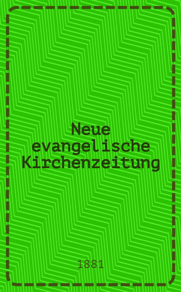 Neue evangelische Kirchenzeitung : auf Veranstaltung des deutschen Zweiges des Evangelischen Bundes. Jg. 23 1881, № 15